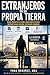 Extranjeros en Su Propia Tierra: Guía práctica para guatemaltecos deportados: documentos, instituciones, derechos, ingresos y cómo reconstruir tu vida paso a paso (Spanish Edition)