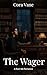 The Wager (Ruin Me Book 3)