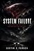SYSTEM FAILURE