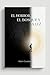 El Horror, El Bosque y La Luz: Depresión, locura y redención (Spanish Edition)