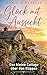 Glück mit Aussicht: Das kleine Cottage über den Klippen (German Edition)