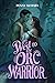 Wed to the Orc Warrior (Orc Wed Book 1)