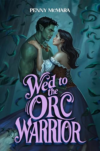 Wed to the Orc Warrior (Orc Wed Book 1)