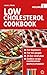 Low Cholesterol Cookbook for Beginners: Volume 1: 100 Easy Heart-Healthy Recipes for Two with Nutrition Facts, a 28-Day Meal Plan, Air Fryer and Instant Pot Meals
