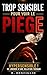 TROP SENSIBLE POUR VOIR LE PIEGE: Quand l'hypersensibilité devient un piège : se libérer des relations toxiques et de l'emprise du pervers narcissique. (French Edition)