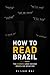 How to Read Brazil: The Hidden Logic Behind Brazilian Behavior — And Why Everything Makes Sense Once You See It