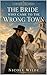 The Bride Who Came to the Wrong Town: A Sweet Mail-Order Bride Romance (Hawthorn Bend, Book 1)