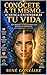 CONÓCETE A TI MISMO O NUNCA ENTENDERÁS TU VIDA: Descubriendo las raíces espirituales, mentales y emocionales que gobiernan tu destino (La Psicología del Creyente nº 15) (Spanish Edition)