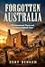 FORGOTTEN AUSTRALIA: 100 Ab...