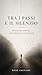 TRA I PASSI E IL SILENZIO: (Poesie tra memoria, assenza e visione) (Italian Edition)