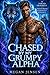 Chased by My Grumpy Alpha: A Forced Proximity Paranormal Werewolf Romance (Moonlit Alpha Forbidden Mates Series)
