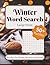 Winter Word Search Puzzle Book: Winter Word Search Puzzle Book with Large Easy to Read Print. Easy Puzzles for Adults, Seniors & Teens, Relaxing Brain ... Christmas & Holiday Gift Activity Book.