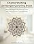 Chemo Waiting Zentangle Coloring Book: Relaxing Pattern Designs for Calm and Focus During Chemotherapy