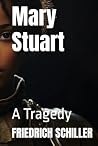 Mary Stuart: A Tragedy