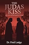 The Judas Kiss: An Act of Betrayal or Love