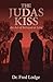 The Judas Kiss: An Act of Betrayal or Love