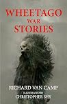 Wheetago War Stories