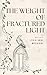 The Weight of Fractured Light