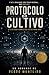 O Protocolo do Cultivo (Portuguese Edition)