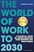 The World of Work to 2030 by Russell Beck