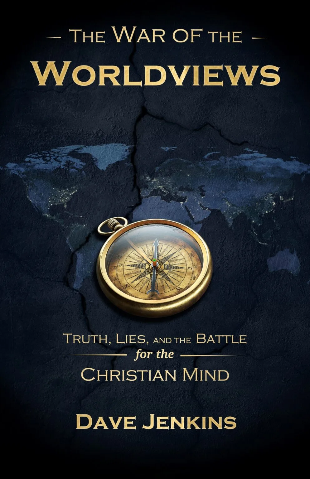 The War of The Worldviews: Truth, Lies, and the Battle for the Christian Mind