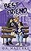 The Best Friend Experiment by Serena Akeroyd The Best Friend Experiment by Serena Akeroyd