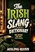 The Irish Slang Dictionary