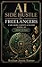AI Side Hustle for Freelancers — Earn More Clients & Income Using AI (2026 Guide)
