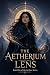 The Aetherium Lens (Aerthos...