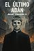 EL ÚLTIMO ADÁN (Spanish Edition)