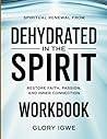Spiritual renewal from dehydrated in the spirit: Restore faith, passion, and inner connection Spiritual renewal from dehydrated in the spirit: Restore faith, passion, and inner connection