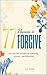 77 REASONS TO FORGIVE: Restoring Hearts, Strengthening Relationships and Transforming Lives Through a Journey of Love, Healing, and Lasting Peace, One Reason at a Time.