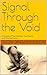 Signal Through the Void: A Novella of Two Colonies, Two Hearts, and One Revolution