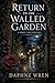 Return to the Walled Garden: A Poppy Vale Mystery (The Fatal Flora Mysteries Book 8)