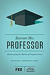 Excuse Me, Professor: Challenging the Myths of Progressivism Book cover for Excuse Me, Professor: Challenging the Myths of Progressivism