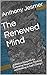 The Renewed Mind: A Biblical Blueprint for Defeating Negative Thinking and Walking in God’s Design