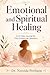 Emotional and Spiritual Healing