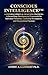 CONSCIOUS INTELLIGENCE™: A Universal Spiritual Awakening Protocol. A Seven-Stage Developmental Framework for Leadership, Formation and Human Transformation