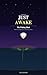 Just Awake: The Waking Mind: Reflections on Mind, Senses and the Witness Within