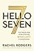 Hello Seven: Your Step-by-S...
