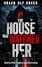 The House That Watched her:...