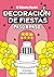 Decoración de Fiestas: Paso a Paso (Spanish Edition)