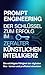 Prompt Engineering: Der Schlüssel zum Erfolg im Zeitalter der Künstlichen Intelligenz: Die wichtigste Fähigkeit der digitalen Ära – lernen und profitabel einsetzen (German Edition)