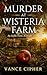 Murder at Wisteria Farm by Vance Cipher