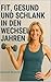 Fit, gesund und schlank durch die Wechseljahre (German Edition)