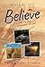 When We Believe: Discovering the Goodness of God