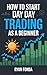 How to Start Day Trading as A Beginner