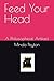 Feed Your Head: A Philosophical Artifact