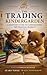 GET READY TRADERS: Start Here - Understanding the Financial Markets: A Complete Beginner’s Guide to Trading Forex, Stocks, Futures, and Financial Markets ... The Smart Money Blueprint Series Book 1)