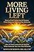 More Living Left : How to Find Connection & Purpose When Someone You Love Has Dementia